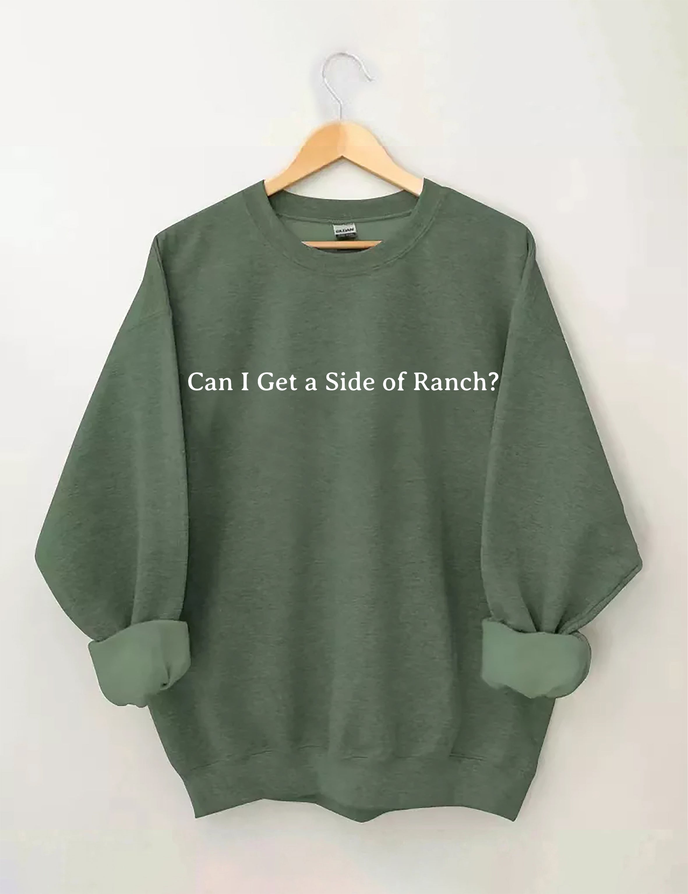 Can I Get A Side Of Ranch Sweatshirt