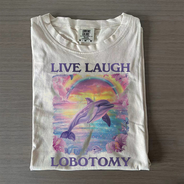 Live Laugh Lobotomy T-shirt