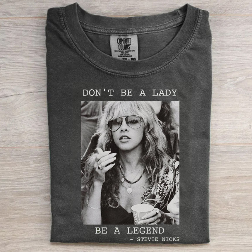 Don't be a Lady be a Legend Vintage T-Shirt/Sweatshirt