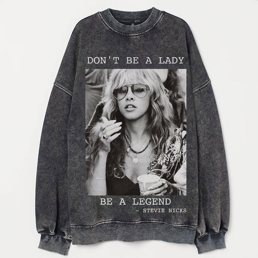 Don't be a Lady be a Legend Vintage T-Shirt/Sweatshirt