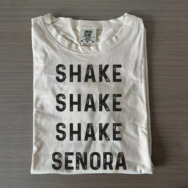 Shake Shake Shake Senora T-Shirt