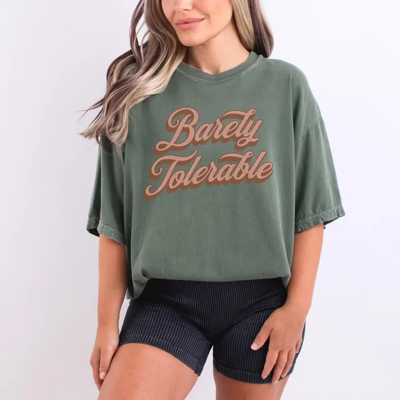 Barely Tolerable Quote Tshirt