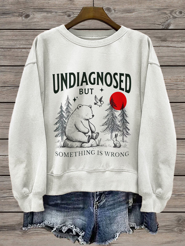 Undiagnosed But Something Is Wrong Meme Sweatshirt