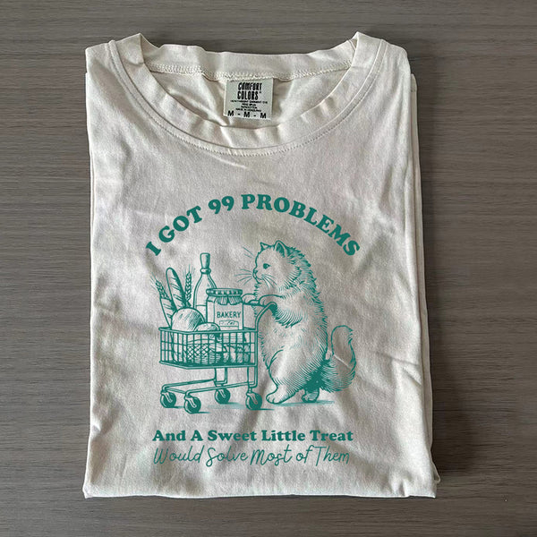 I Got 99 Problems T-Shirt