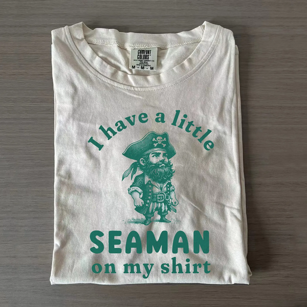 I Have A Little Seaman On My Shirt T-shirt