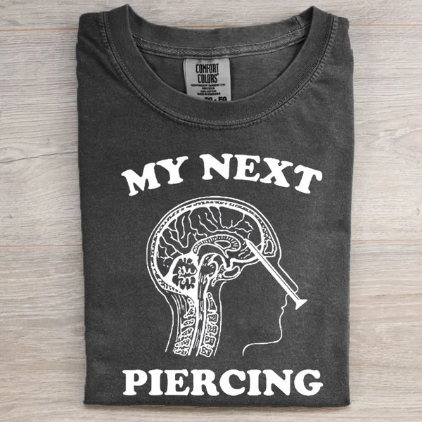 My Next Piercing T-shirt