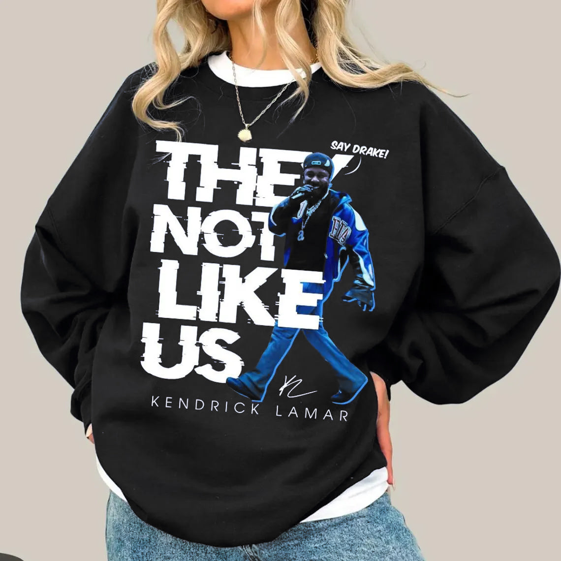 Kendrick Lamar Say Drake They Not Like Us Sweatshirt