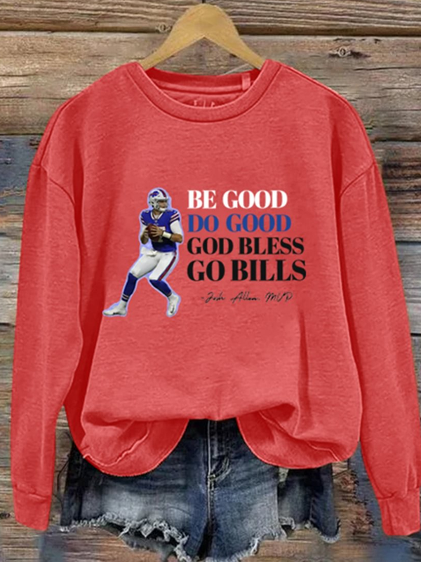 Be Good Do Good God Bless and Go Bills Josh Allen MVP Sweatshirt