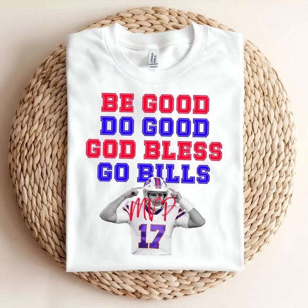 Be Good Do Good God Bless Go Bills 17 Mvp Tee