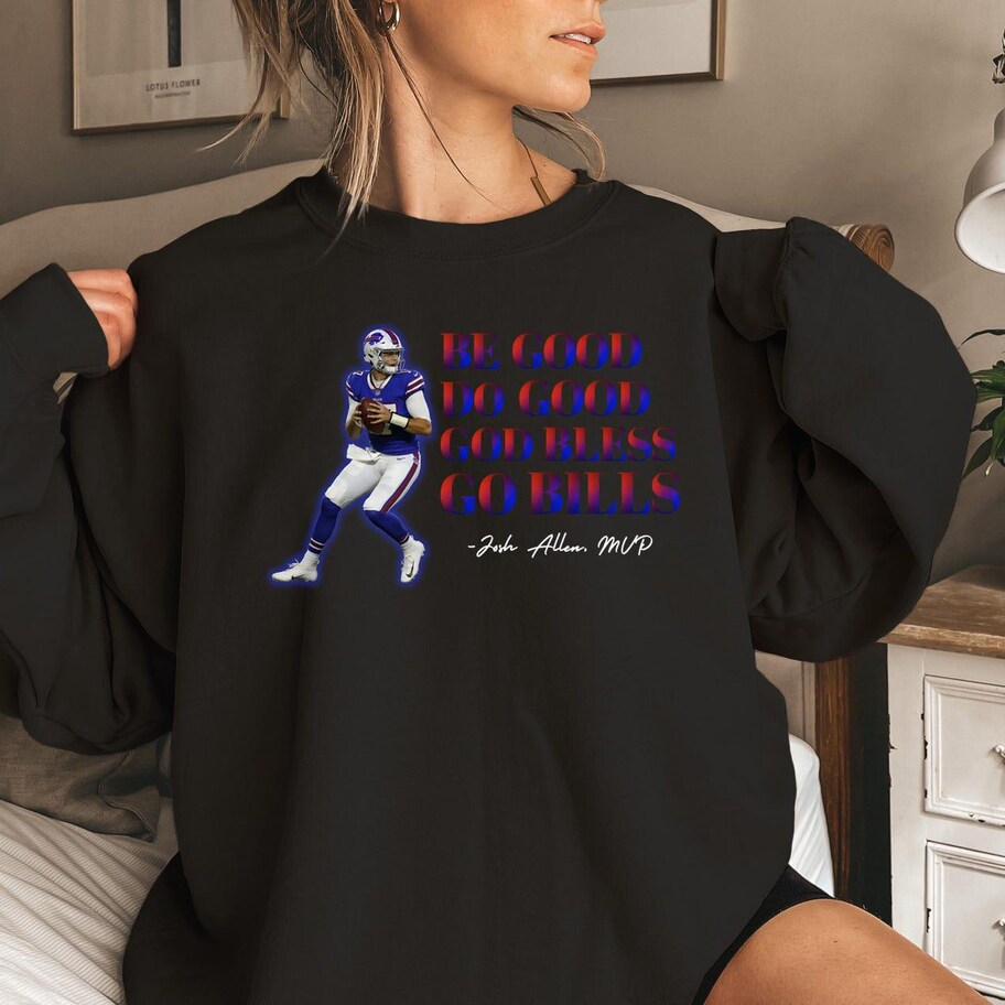 Be Good Do Good Go Bless Go Bills Football Sweatshirt