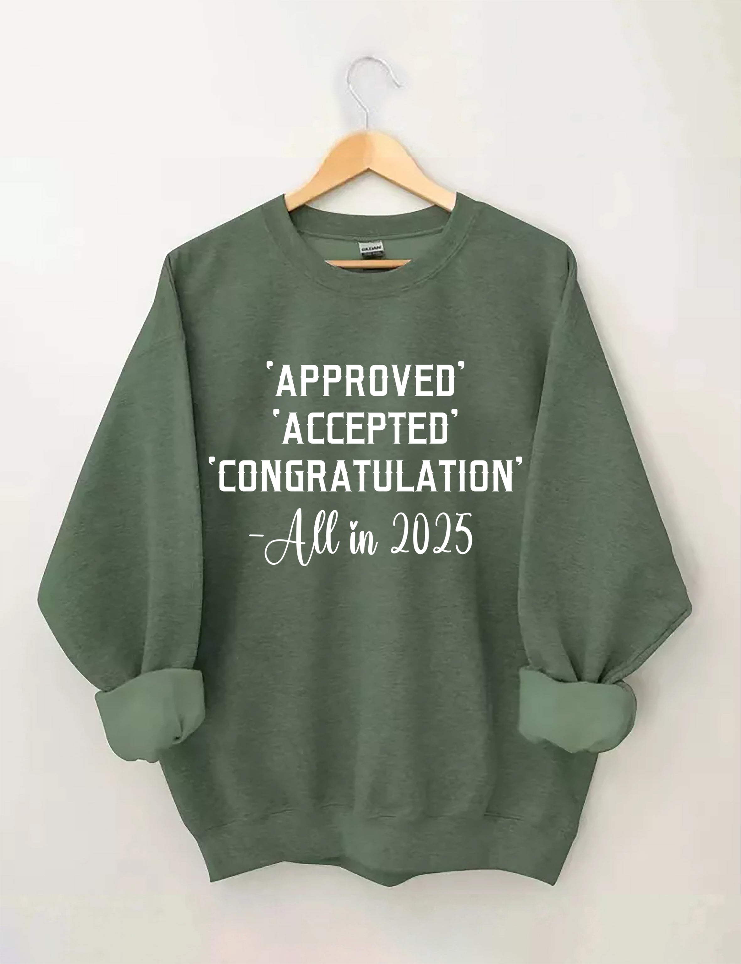 Approved Accepted Congratulation All In 2025 Sweatshirt