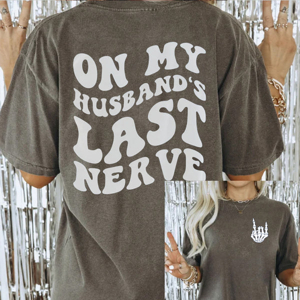 On My Husband's Last Nerve T-Shirt