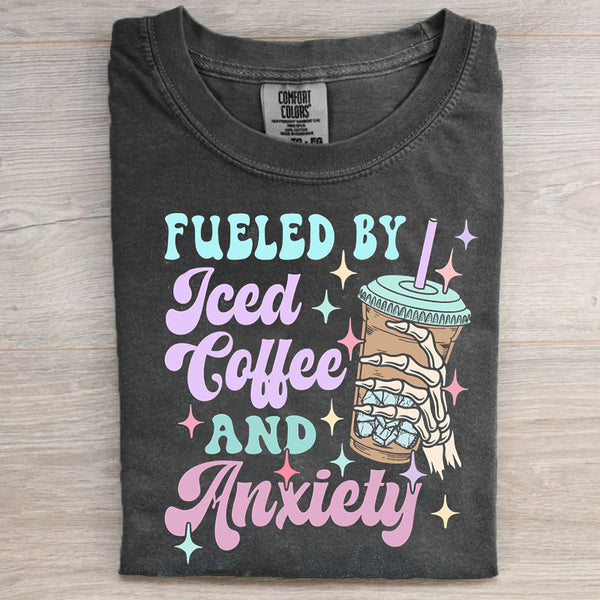 Fueled by Iced Coffee and Anxiety T-shirt