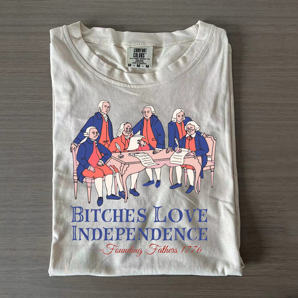 Bitches Love Independence T-Shirt