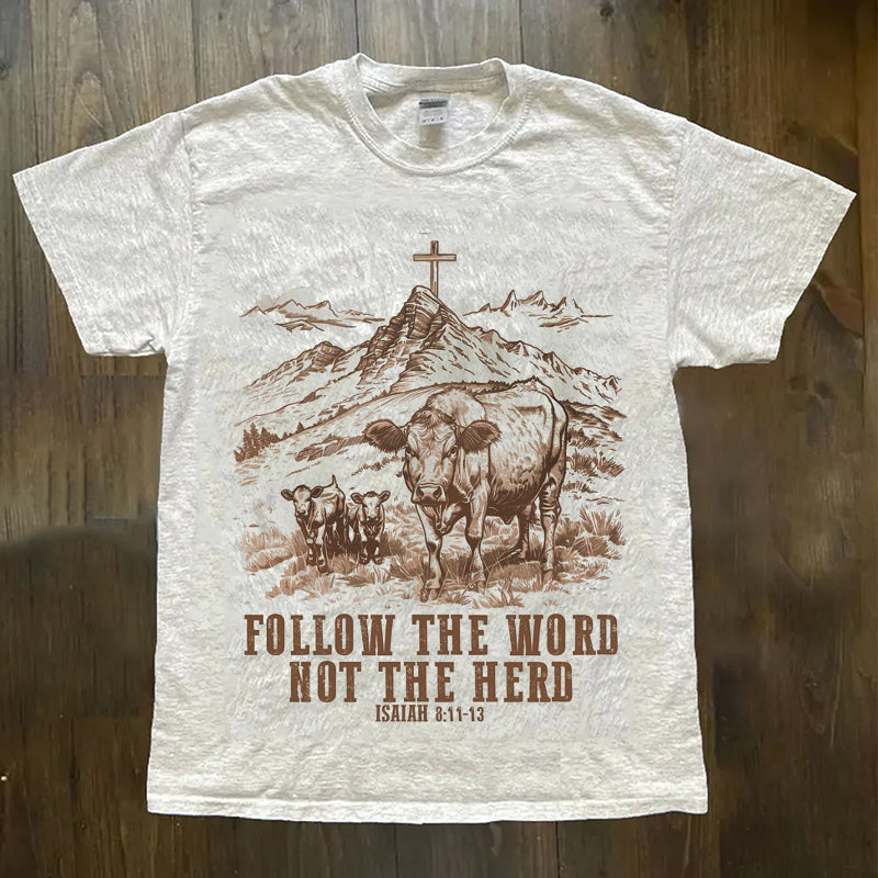 Follow the Word Not the Herd T-Shirt