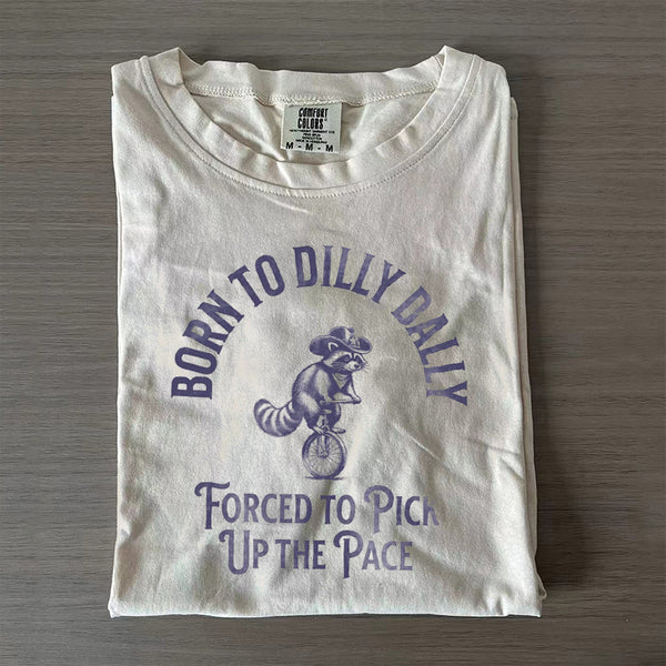 Born To Dilly Dally Graphic T-Shirt