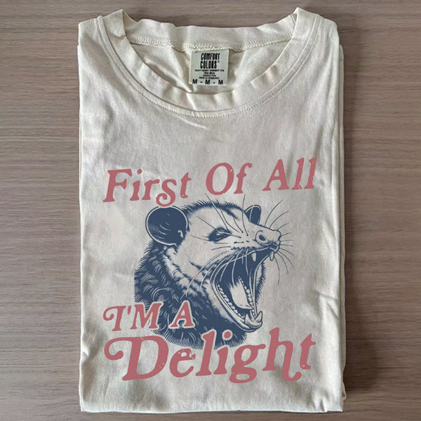 First of All I'm a Delight T-shirt