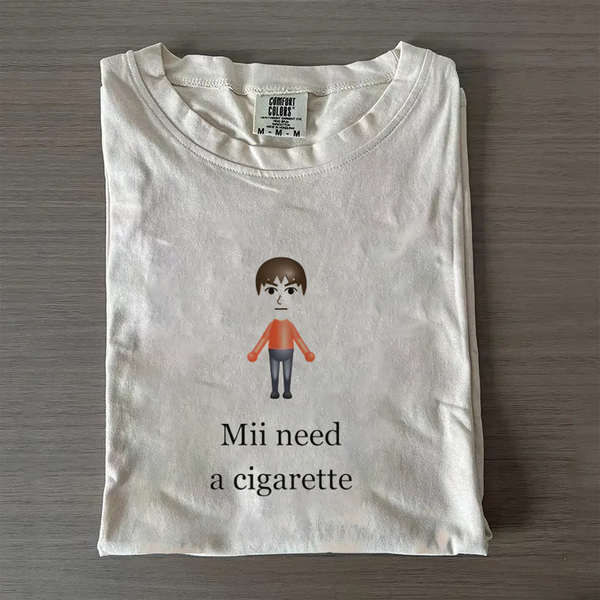 Vintage Mii Need A Cigarette T-shirt