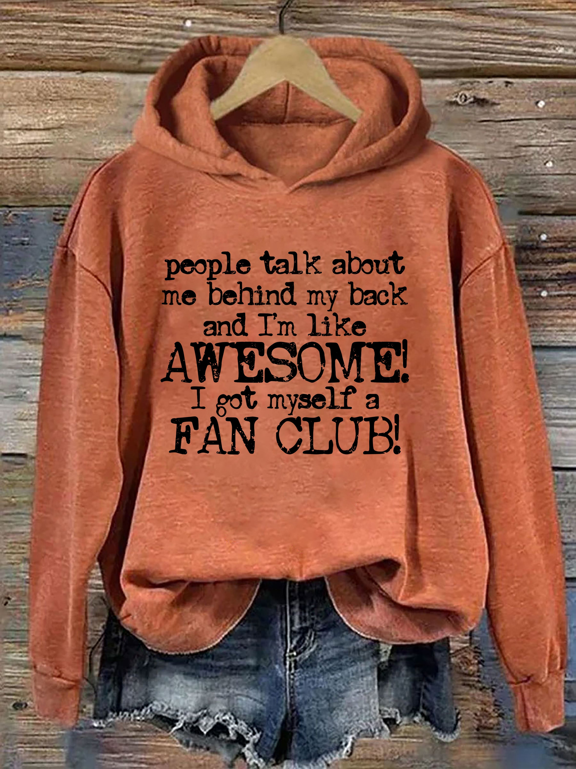 People Talk About Me Behind My Back And I'm Like Awesome I Got Myself A Fan Club Hoodie
