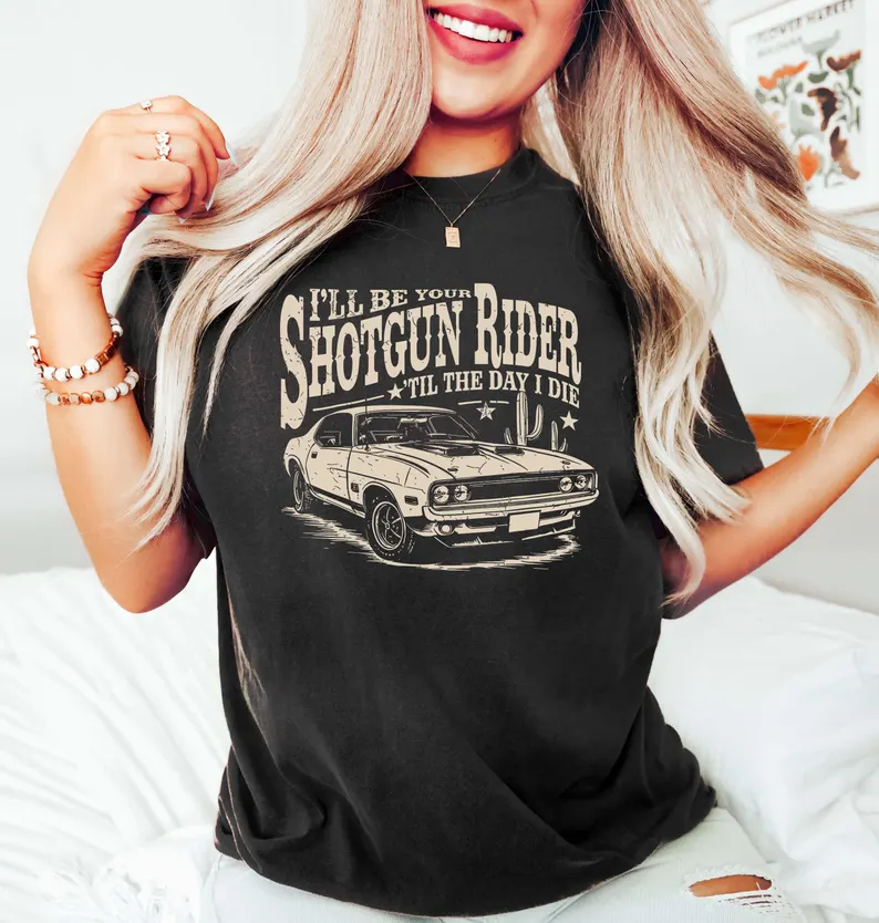 I'll Be Your Shotgun Rider Shirt