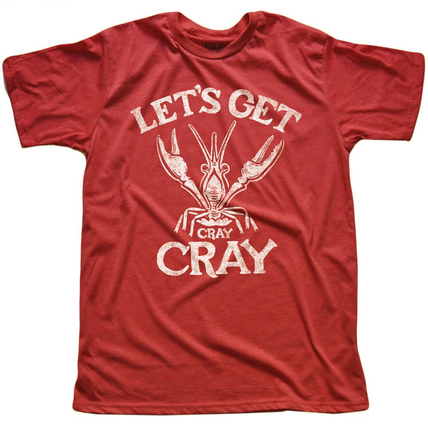 Let's Get Cray Cray Vintage Inspired T-shirt