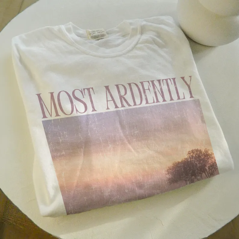 Pride & Prejudice Shirt Most Ardently Shirt
