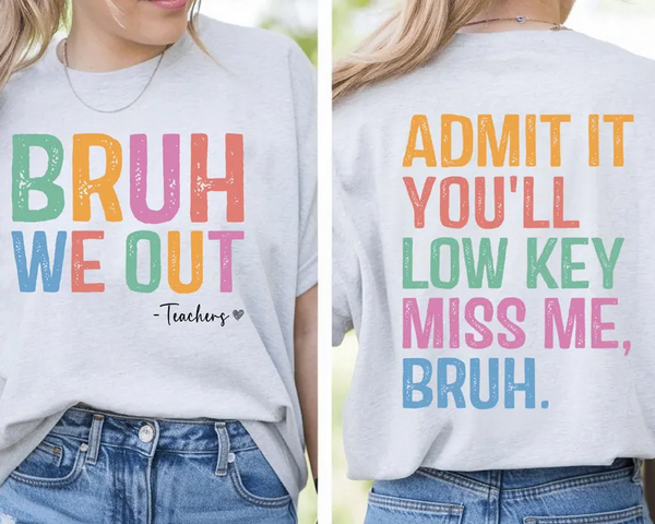 Bruh We Out Teacher Shirt