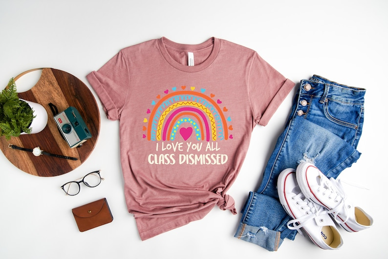 I Love You All Class Dismissed T-shirt