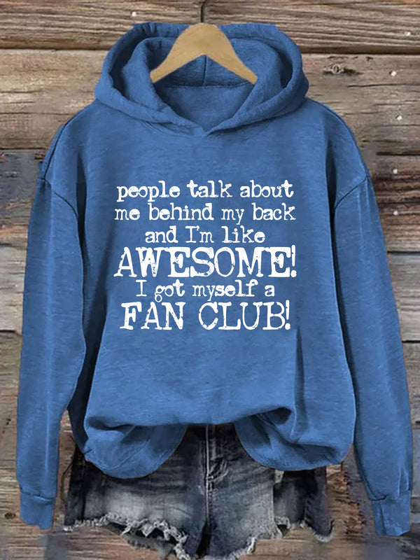 People Talk About Me Behind My Back And I'm Like Awesome I Got Myself A Fan Club Hoodie