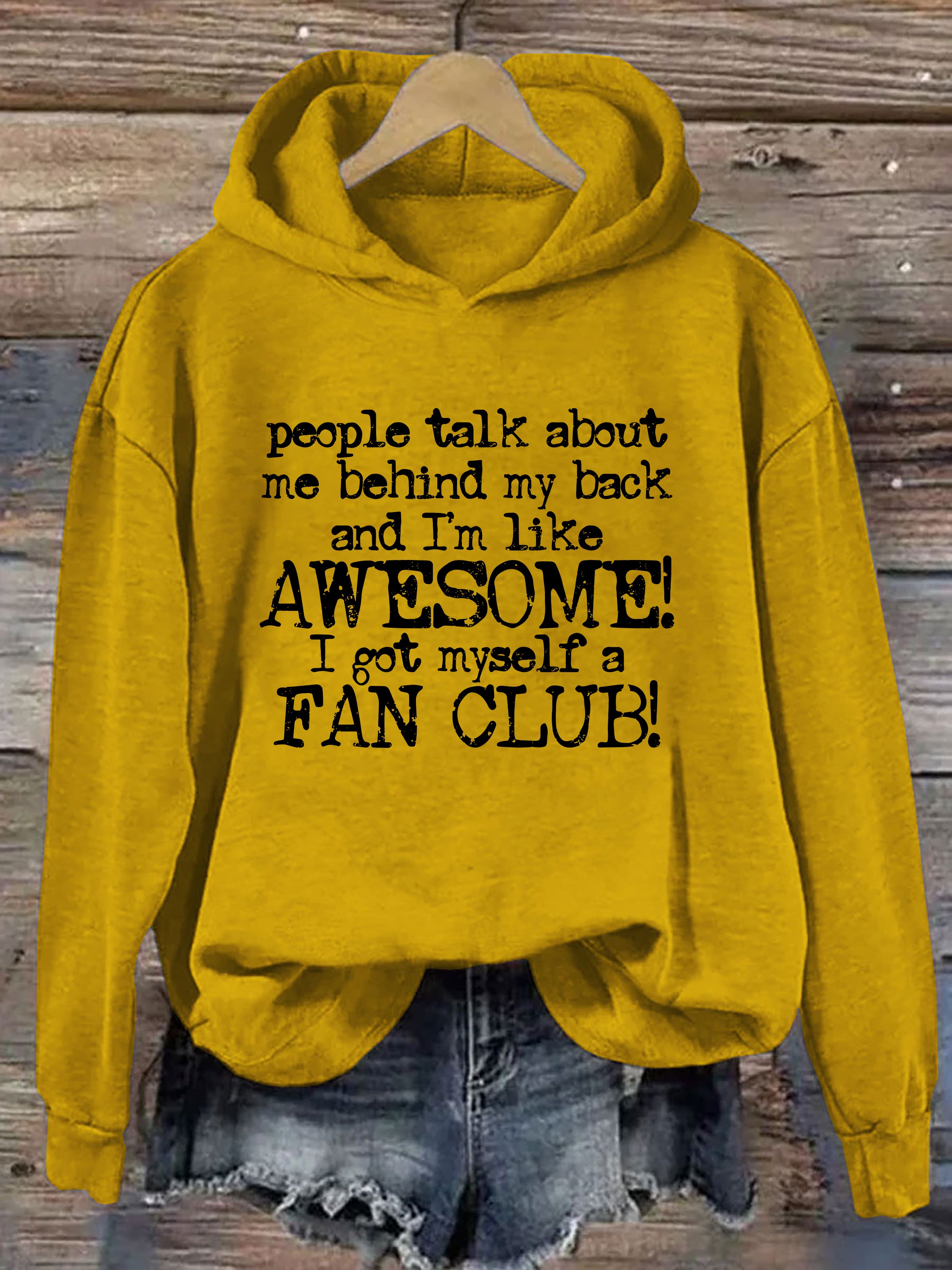 People Talk About Me Behind My Back And I'm Like Awesome I Got Myself A Fan Club Hoodie