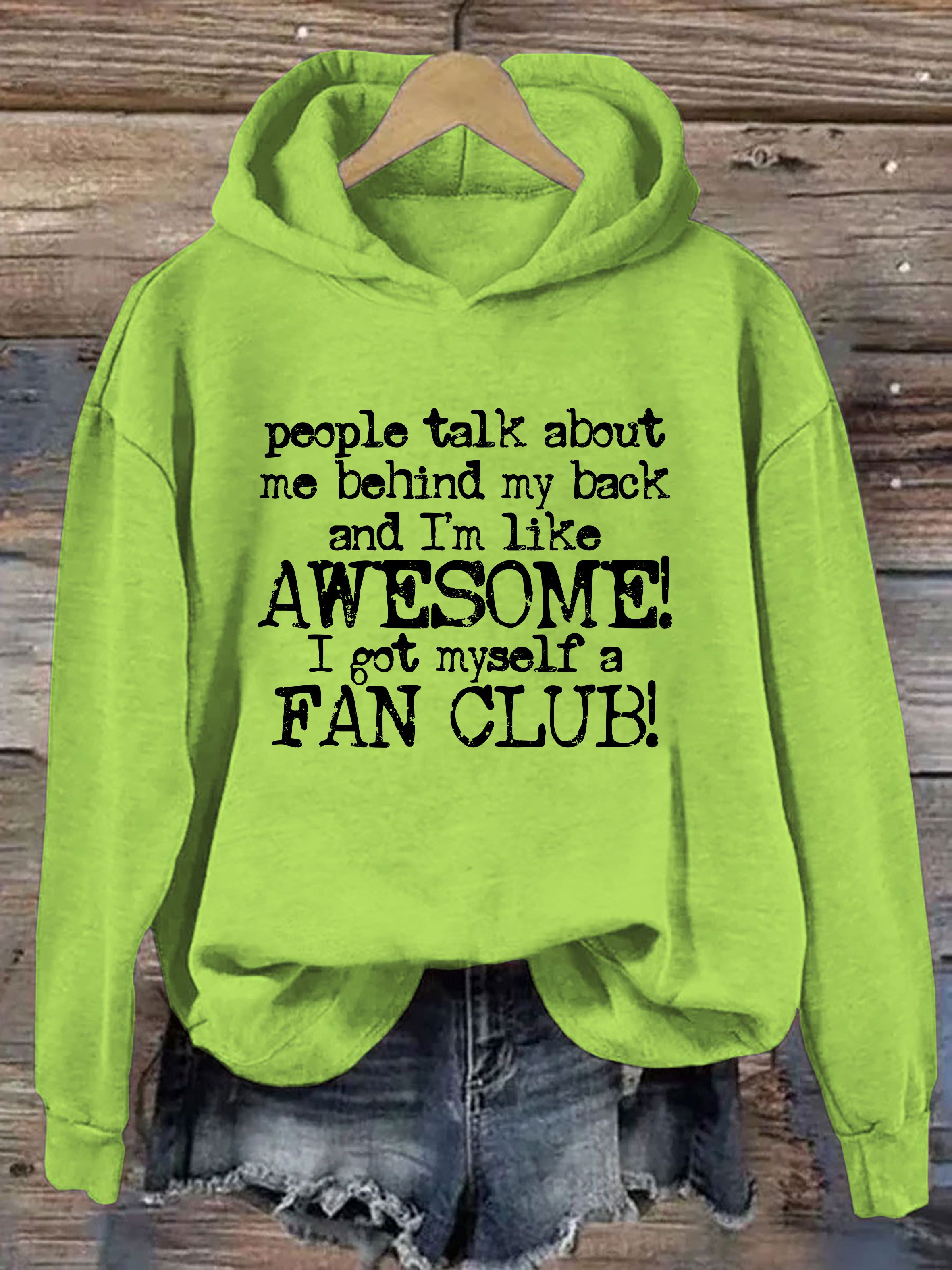 People Talk About Me Behind My Back And I'm Like Awesome I Got Myself A Fan Club Hoodie