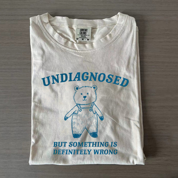 Undiagnosed but something is wrong T-Shirt