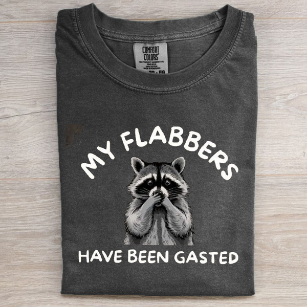 Comfort Colors My Flabbers Have Been Gasted T-shirt