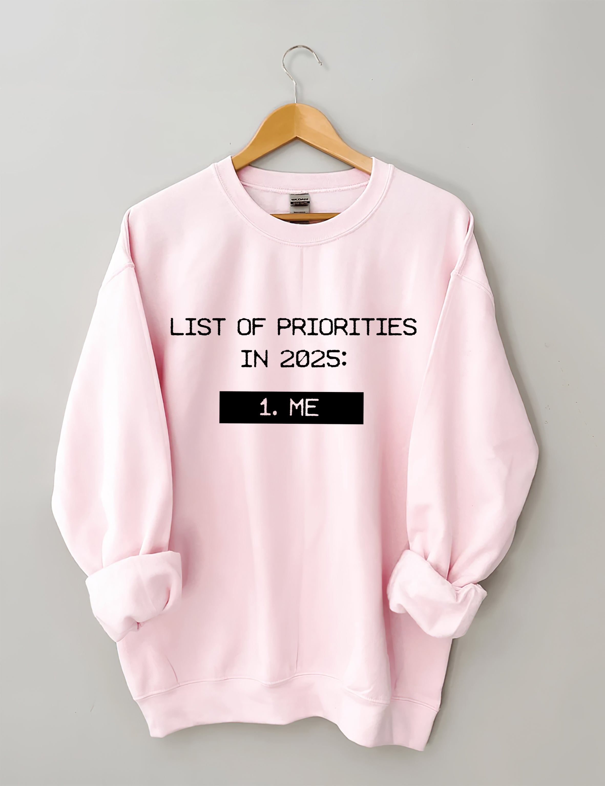 List Of Priorities In 2025 Me Sweatshirt