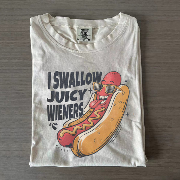 Comfort Colors I Swallow Juicy Wieners T-Shirt