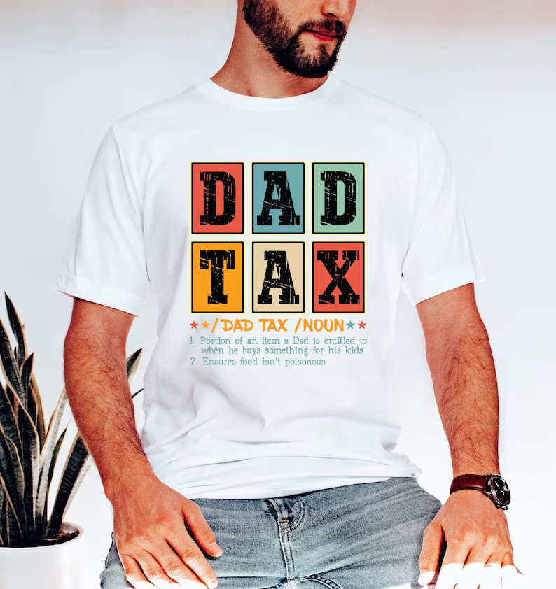 Dad Tax T-Shirt