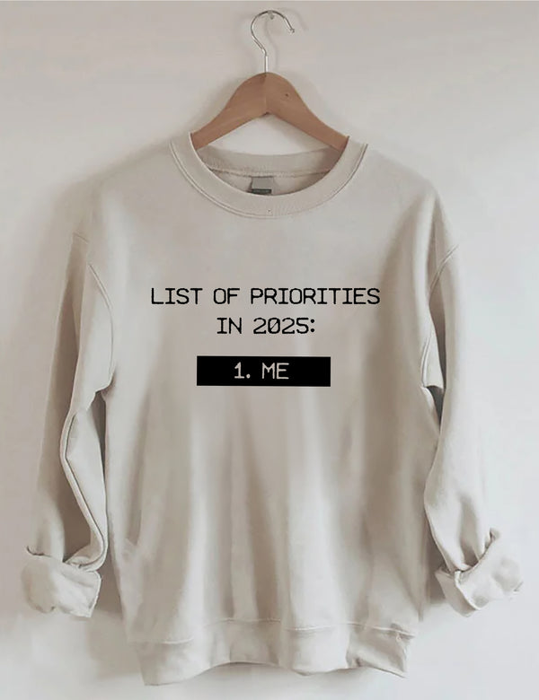 List Of Priorities In 2025 Me Sweatshirt