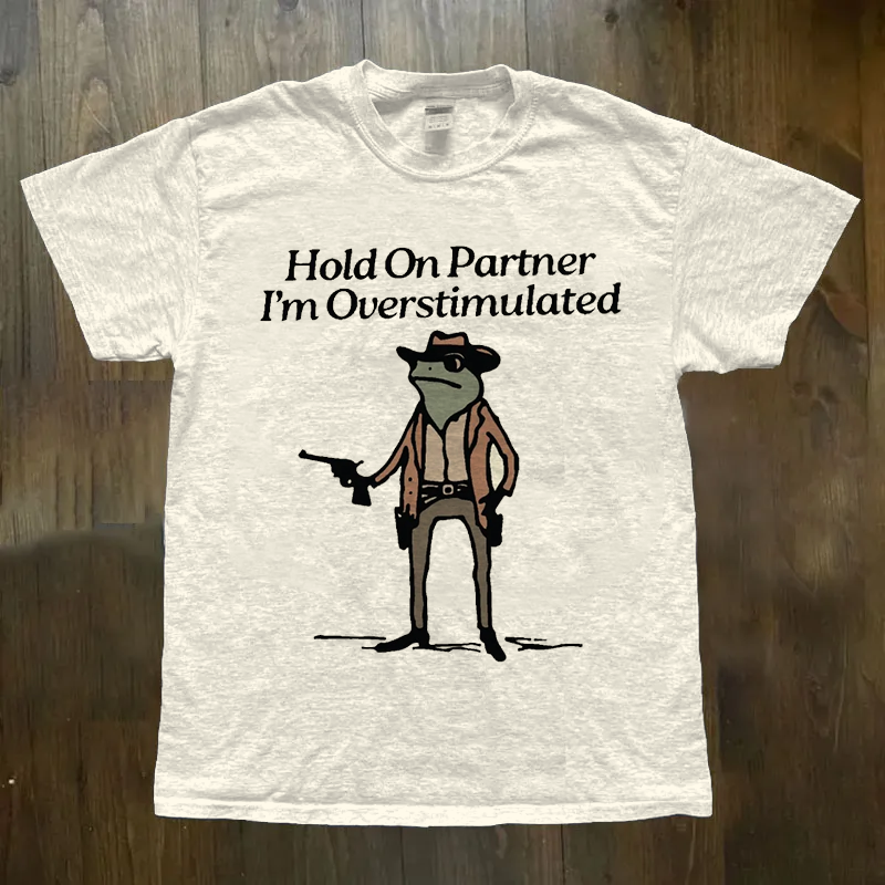 Hold On Partner I’m Overstimulated Cowboy Frog Vintage T-Shirt