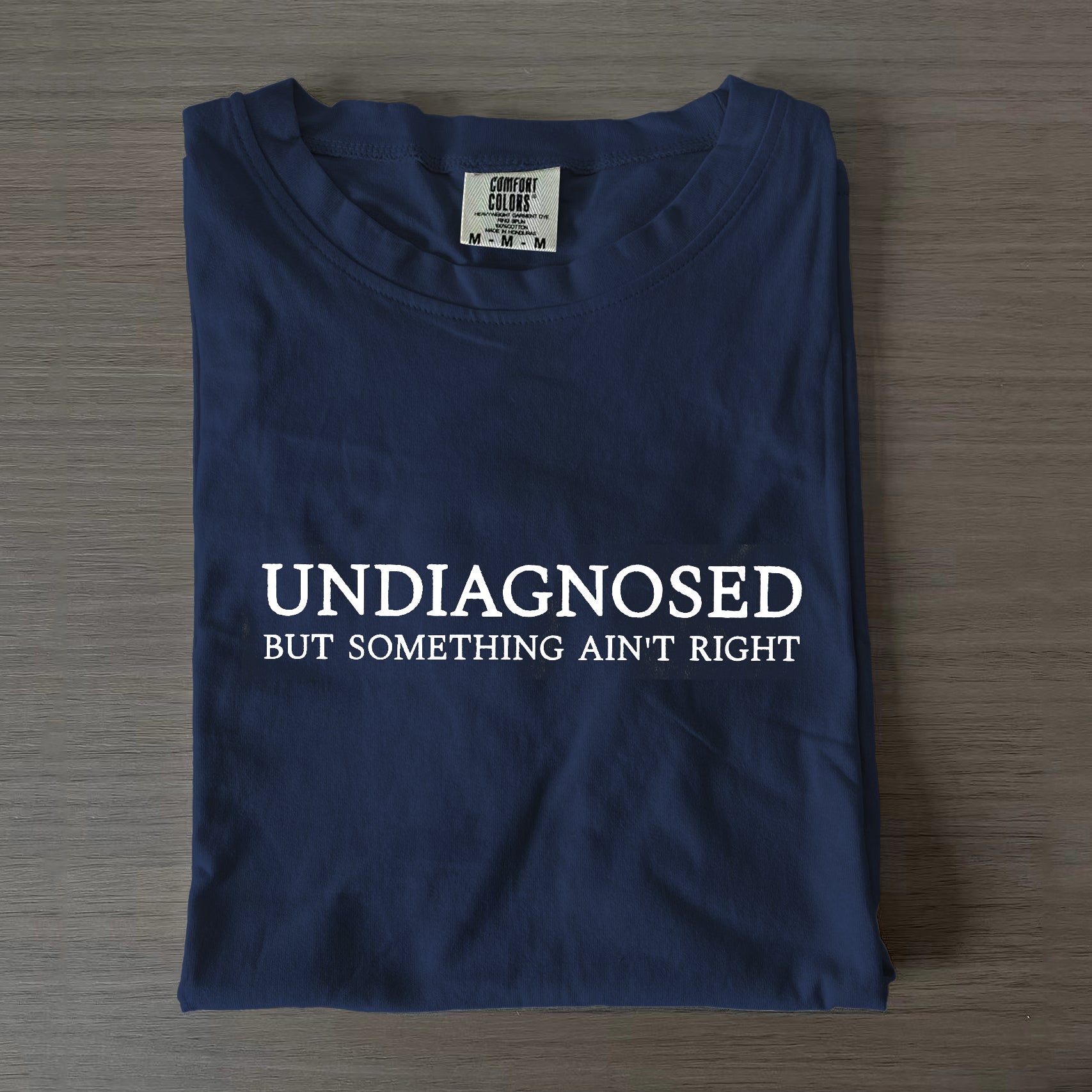 Undiagnosed But Something Ain't Right T-shirt/Sweatshirt