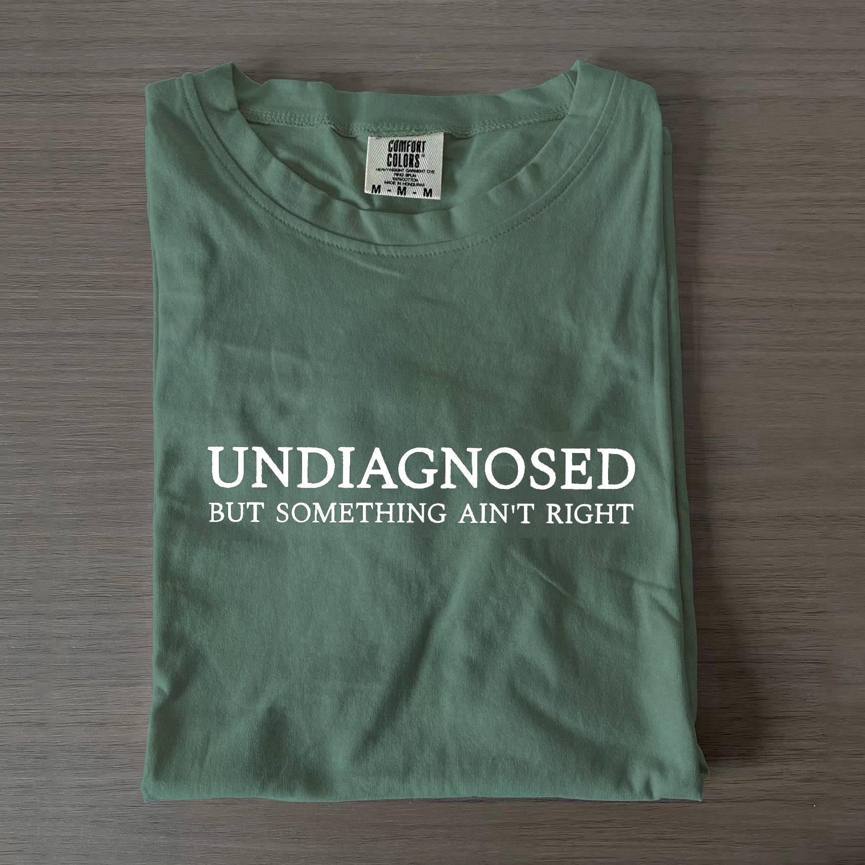 Undiagnosed But Something Ain't Right T-shirt/Sweatshirt