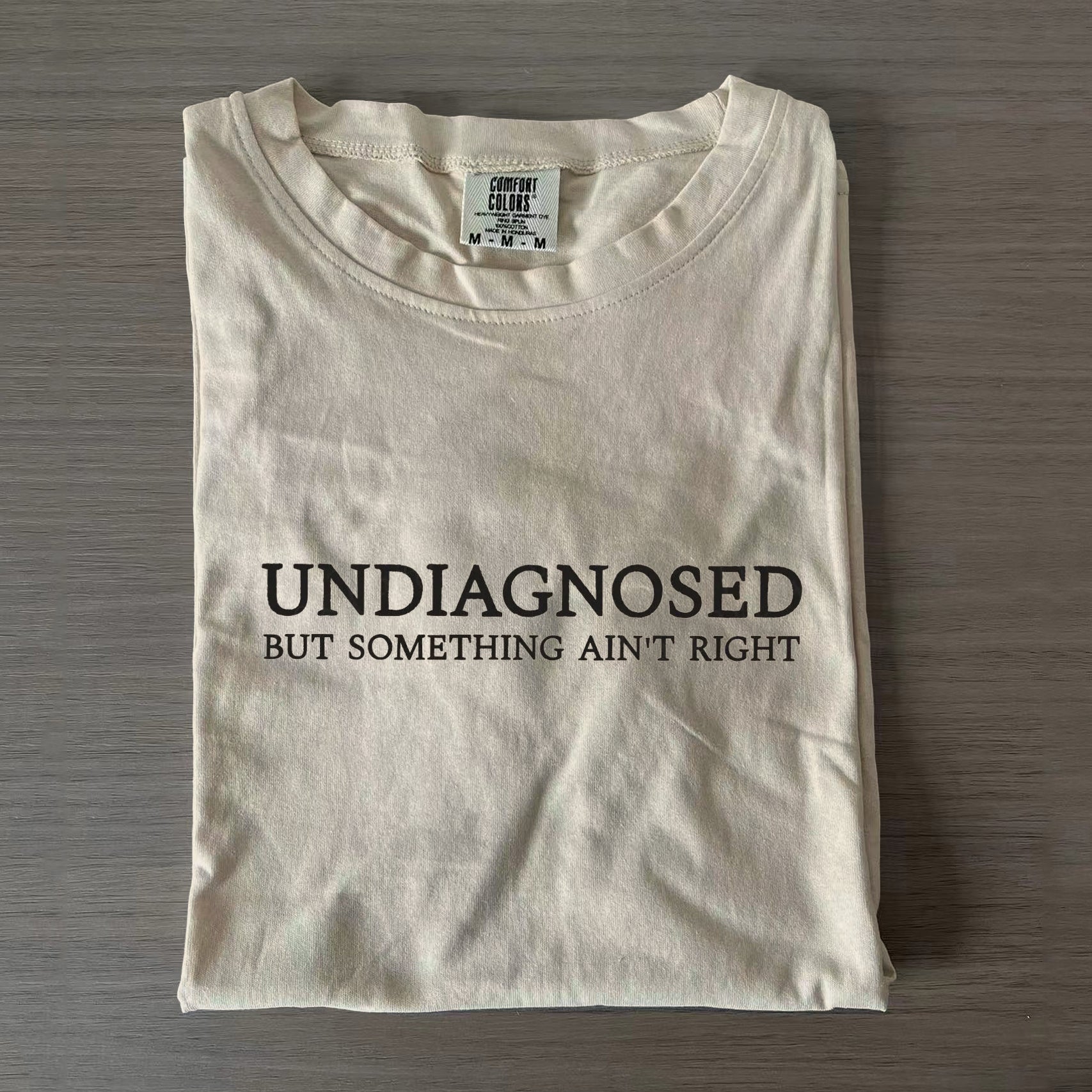 Undiagnosed But Something Ain't Right T-shirt/Sweatshirt