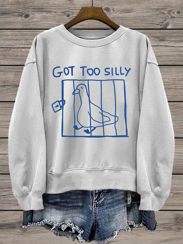 Got Too Sally Funny Goose Sweatshirt