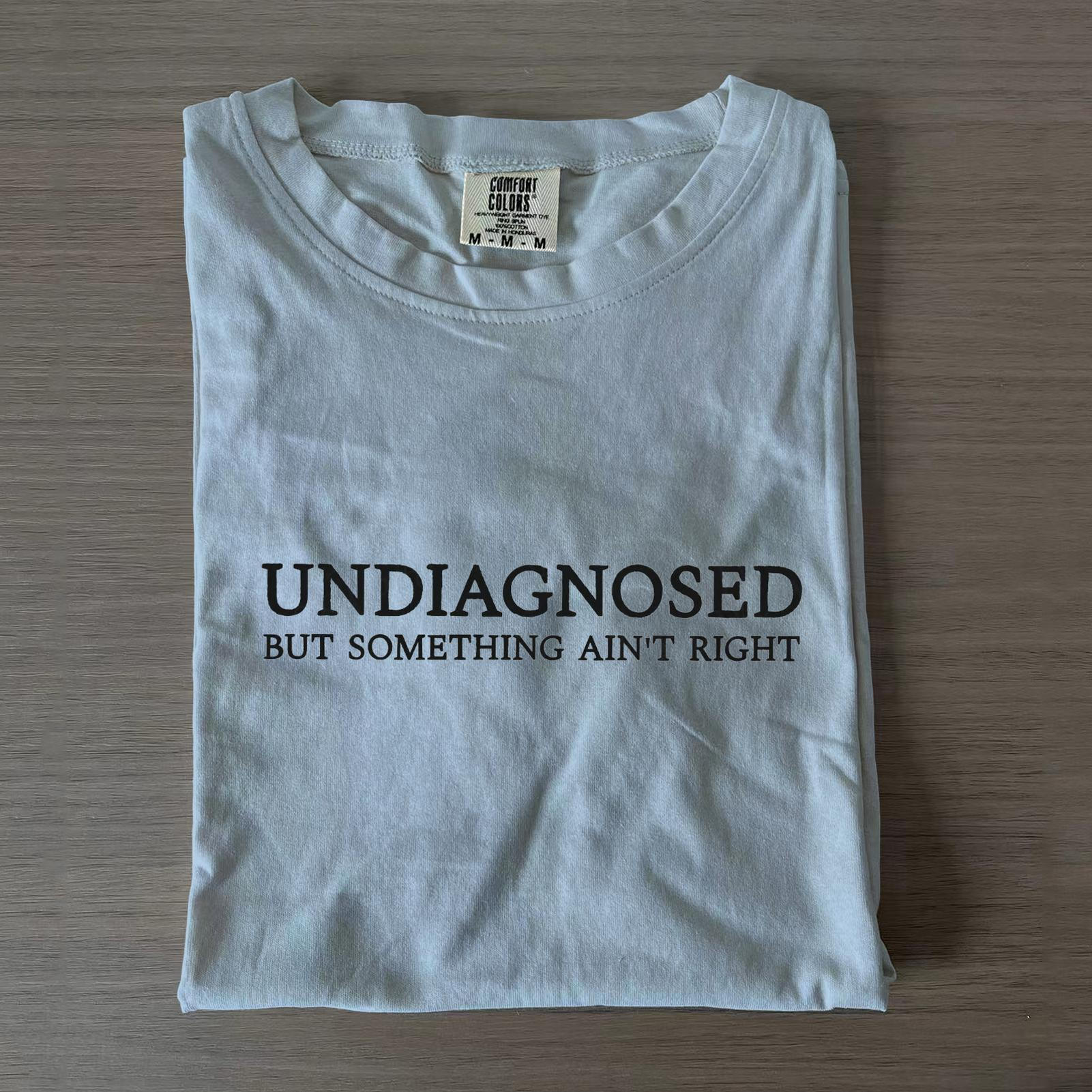 Undiagnosed But Something Ain't Right Crew Neck T-shirts