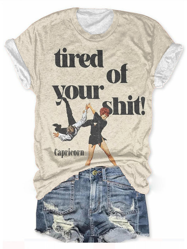 Tirde Of Your Shit Crew Neck T-shirt