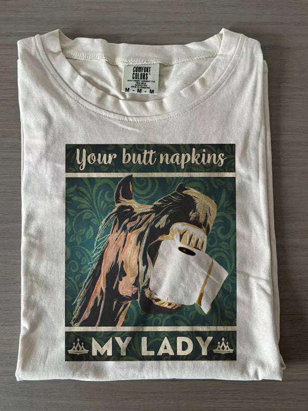 Your Butt Napkins My Lady Crew Neck T-shirts