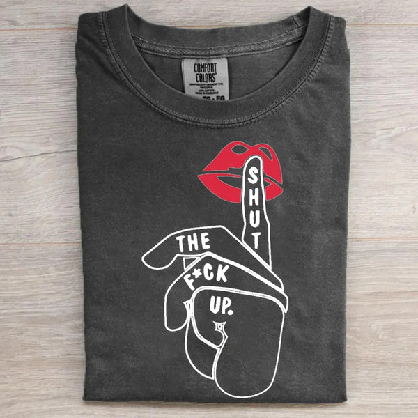 Shut The Fuck Up Print Retro T-shirt