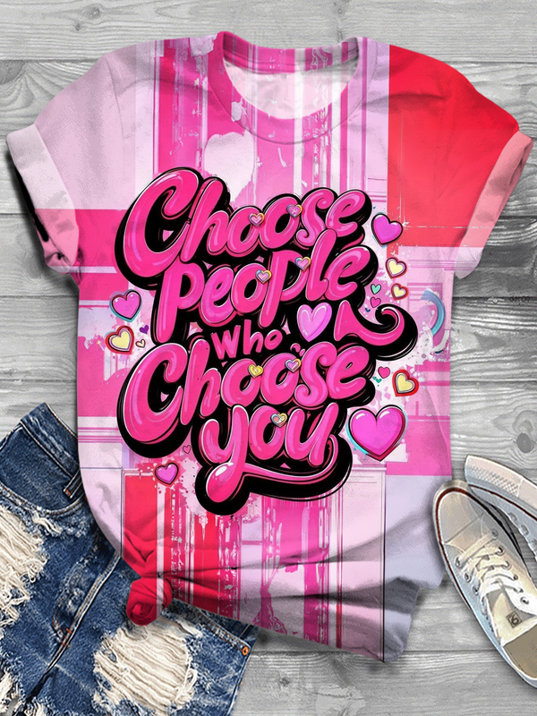 Choose People,Choose You Crew Neck T-shirt