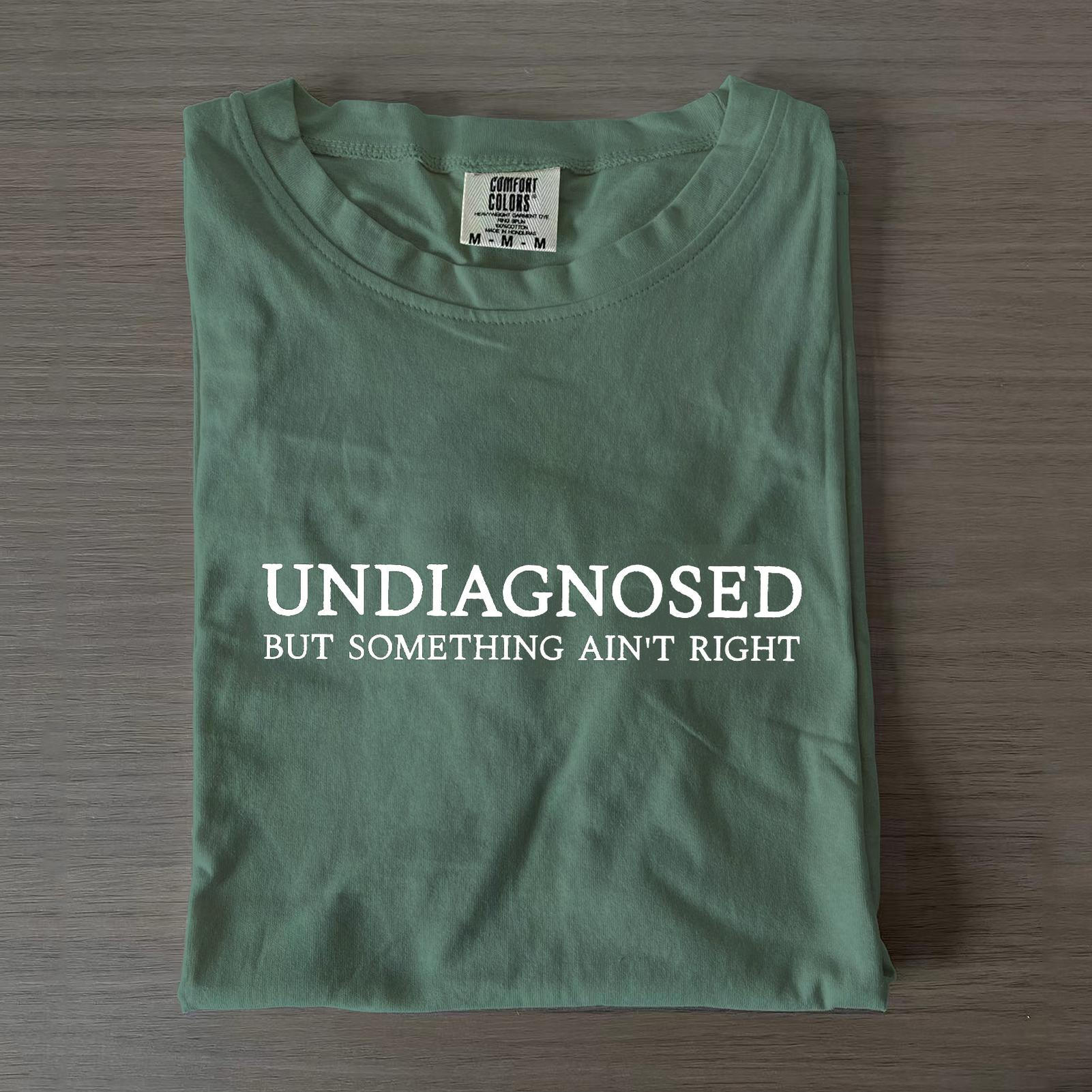 Undiagnosed But Something Ain't Right Crew Neck T-shirts