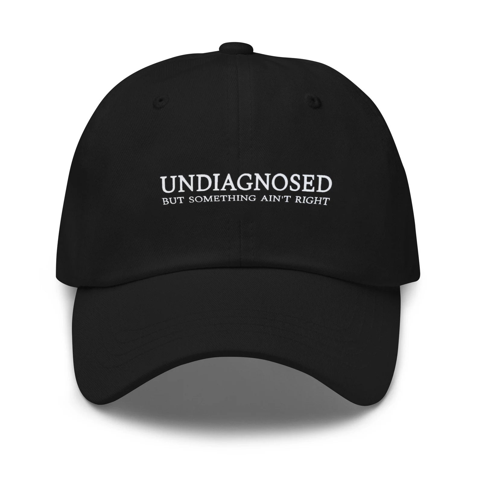 Undiagnosed But Something Aint Right Print Baseball Cap