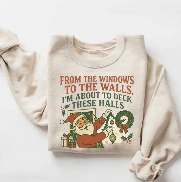 From The Windows to the Walls Deck These Halls Sweatshirt